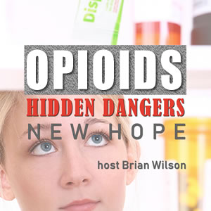 Opioids:  Hidden Danger, New Hope Podcast Launch